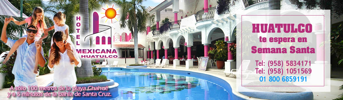 HOTEL MEXICANA HUATULCO